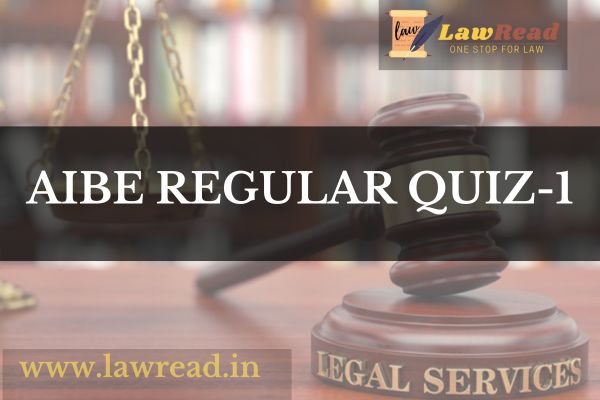 AIBE Regular Quiz 1