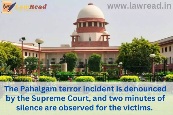 Supreme Court condemns Pahalgam terror attack, observes 2 minutes of silence for victims