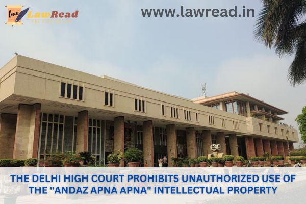 The Delhi High Court prohibits unauthorized use of the "Andaz Apna Apna" intellectual property.