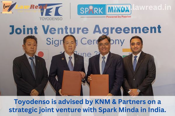 Toyodenso is advised by KNM & Partners on a strategic joint venture with Spark Minda in India.