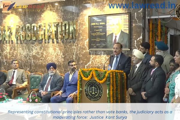 Representing constitutional principles rather than vote banks, the judiciary acts as a moderating force:  Justice  Kant Surya