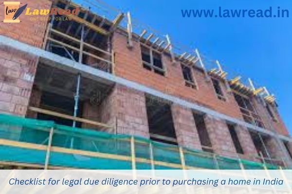 Checklist for legal due diligence prior to purchasing a home in India