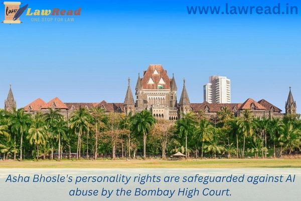 Asha Bhosle's personality rights are safeguarded against AI abuse by the Bombay High Court.