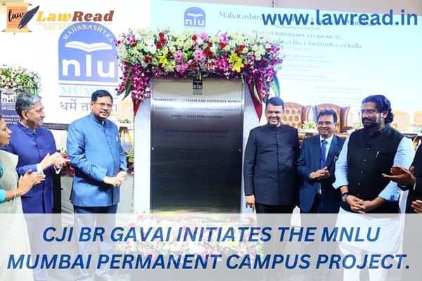 CJI BR Gavai initiates the MNLU Mumbai permanent campus project.
