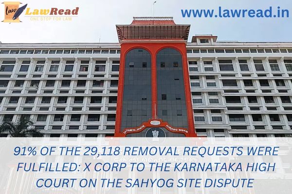 91% of the 29,118 removal requests were fulfilled: X Corp to the Karnataka High Court on the Sahyog site dispute