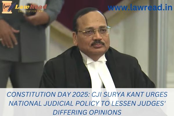 Constitution Day 2025: CJI Surya Kant urges national judicial policy to lessen judges' differing opinions