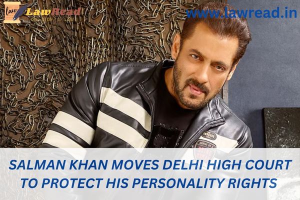 Salman Khan moves Delhi High Court to protect his personality rights