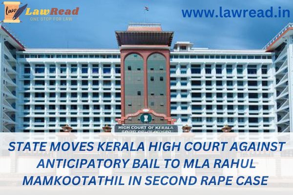 State moves Kerala High Court against anticipatory bail to MLA Rahul Mamkootathil in second rape case