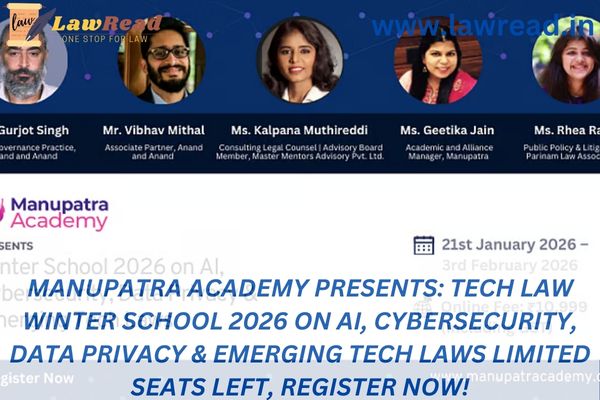 Manupatra Academy presents: Tech Law Winter School 2026 on AI, Cybersecurity, Data Privacy & Emerging Tech Laws Limited seats left, Register now!