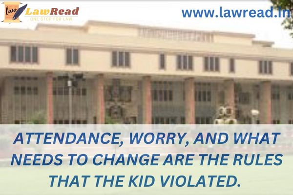 Attendance, worry, and what needs to change are the rules that the kid violated.