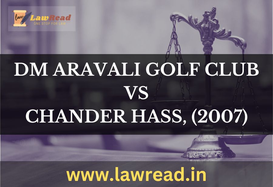 DM Aravali Golf Club v. Chander Hass, (2007) | Separation of Powers
