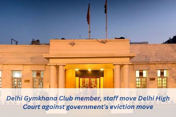 Members and employees of the Delhi Gymkhana Club appeal the government's eviction action to the Delhi High Court.